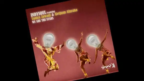 IndySoul, Tantra Zawadi X Aleijuan Afuraka - We Are the Stars (Feat. Tantra Zawadi & Aleijuan Afuraka) (DeepaliciousMix)
